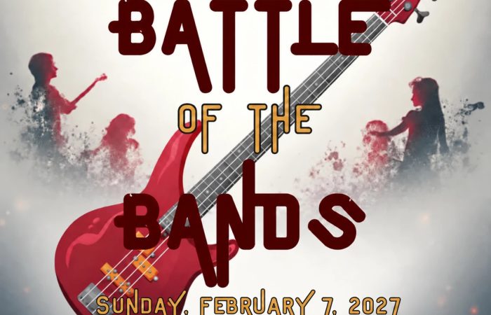 THE 5th Annual Battle of the Bands, Sunday February 7, 2027, 2pm to 6pm